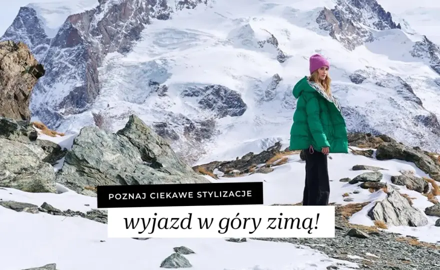 Stylizacja w góry - Jak połączyć modę i funkcjonalność?